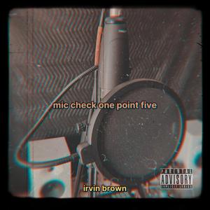 Mic Check One Point Five (Explicit)