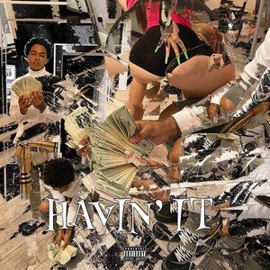 Havin' It (Explicit)