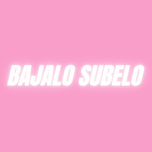 Bajalo Subelo (Explicit)