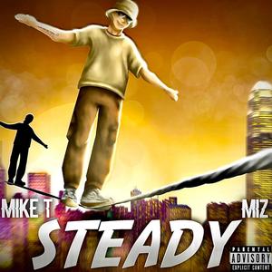 Steady (feat. Mike T & Gxft) (Explicit)