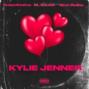 Kylie Jenner (feat. 5L Sonito & Rich Ra$ta) [Explicit]