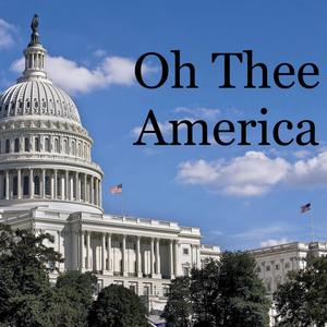 Oh Thee America