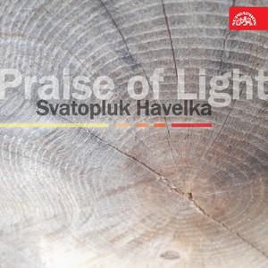 Praise of Light. Cantata for Soloists, Mixed Chorus and Orchestra - Chvála světla