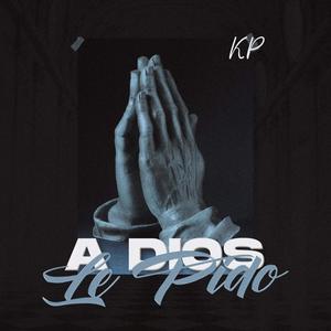 A Dios le pido (Explicit)