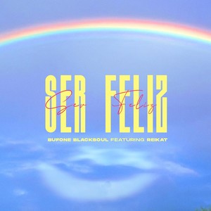 Ser Feliz (feat. Reikat)