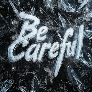 Be Careful (Explicit)