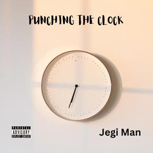 PUNCHING THE CLOCK (Explicit)