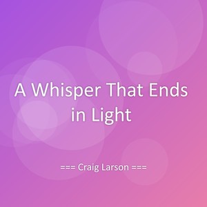 A Whisper That Ends in Light