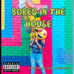 Bored In The House (Explicit)