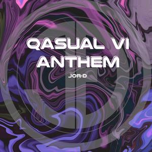 QASUAL VI ANTHEM