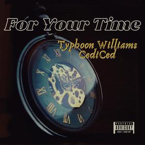 For Your Time(feat. CediCed)