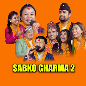 Sabko Gharma 2
