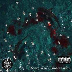 Money Kill Conversation (Explicit)