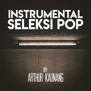 Instrumental Seleksi Pop by Arthur Kaunang