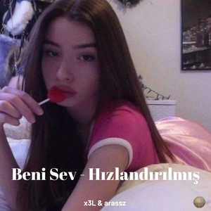 Beni Sev - Hızlandırılmış