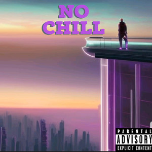 No Chill (Explicit)