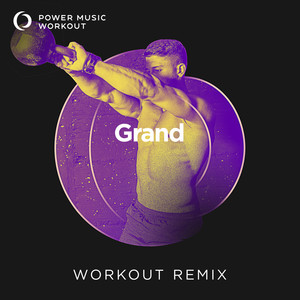 Grand (Extended Workout Remix 128 BPM)