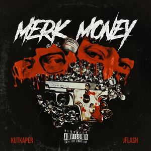 KUTKAPER - MERK MONEY (feat. J FLASH) (Explicit)