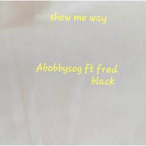 Show Me Way (Explicit)