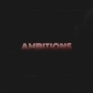 AMBITIONS (Explicit)