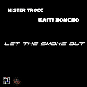 Let the Smoke Out (Explicit)