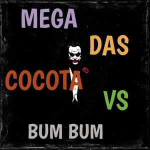 MEGA DAS COCOTA VS BUM BUM