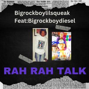 Rah Rah Talk (feat. Bigrockboydiesel) [Explicit]