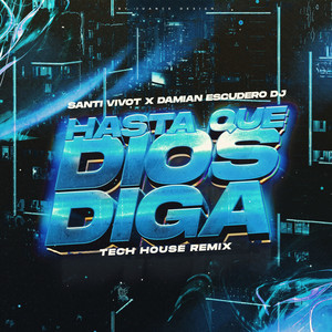 Hasta Que Dios Diga (Tiktok) [Tech House Remix] [Explicit]