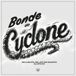 Bonde da Cyclone (Explicit)
