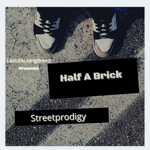 Half A Brick (Explicit)