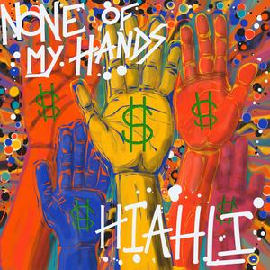 None of My Hands (feat. Aquiles Navarro) (Explicit)