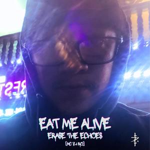 Eat Me Alive (feat. Erase The Echoes) (Hardcore Version)