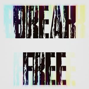 BREAK FREE
