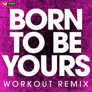 Born to Be Yours - Single