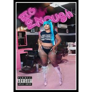 BIG ENOUGH (Explicit)
