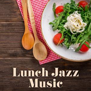 Lunch Jazz Music (Relaxing & Smooth Background Music (Restaurants, Coffee Shops, Breakfast & Coffee