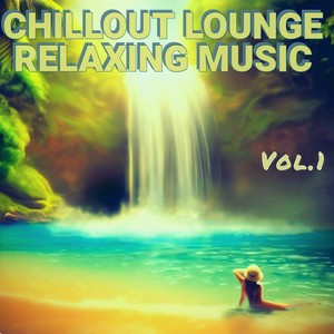 CHILLOUT LOUNGE RELAXING MUSIC (1) [Explicit]