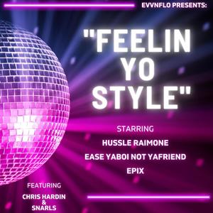 Feelin Yo Style (feat. HussleRaimone, EaseYaboi NotYafriend & Epix)