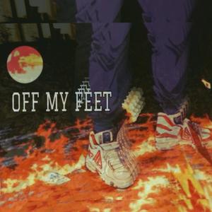 OFF MY FEET (Explicit)