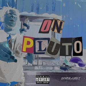 On Pluto (Explicit)