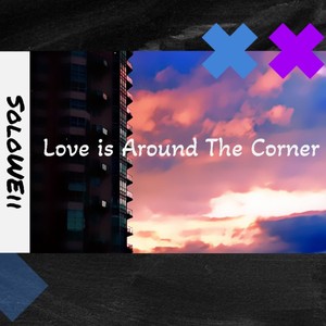 Love is Around The Corner