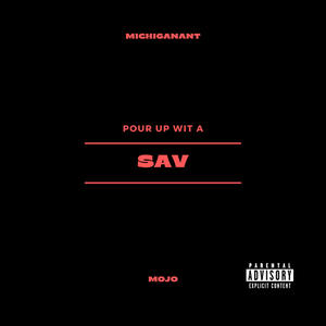 Pour Up Wit A Sav (Explicit)