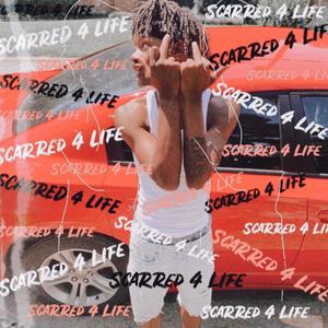 SCARRED 4 LIFE (Explicit)