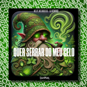 Quer Serrar do Meu Gelo (Explicit)