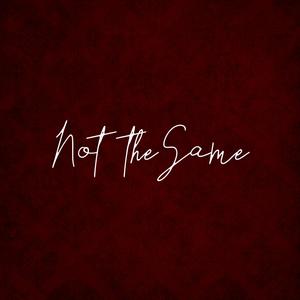 NOT THE SAME (Explicit)