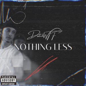 Nothing Less (Explicit)
