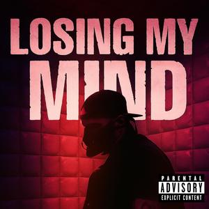 Losing My Mind (Explicit)