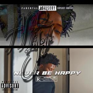 Never Be Happy (Explicit)