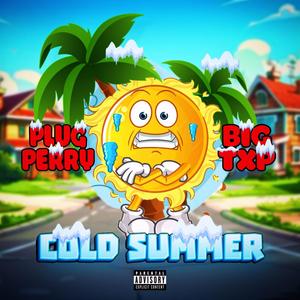 Cold Summer (feat. Big Txp) (Explicit)