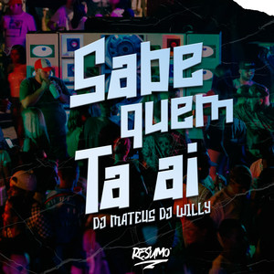 Sabe Quem Ta Ai (Explicit)